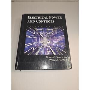 Electrical Power and Controls by DeWitt and Skvarenina (2004) 2nd Edition HC